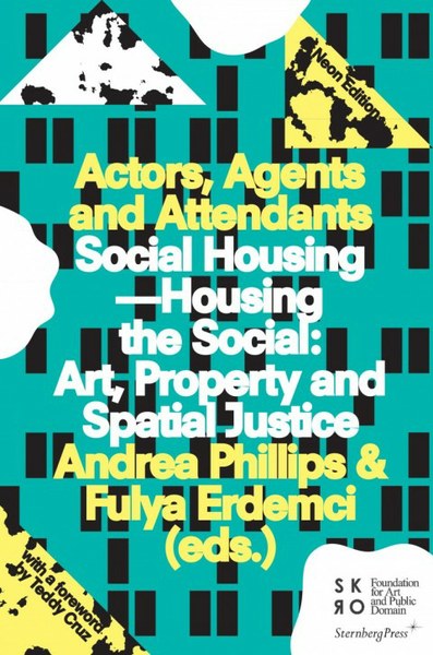 Social Housing - Housing The Social: Art, Property And Spatial Justice ...